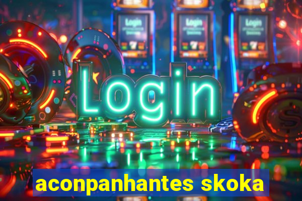 aconpanhantes skoka